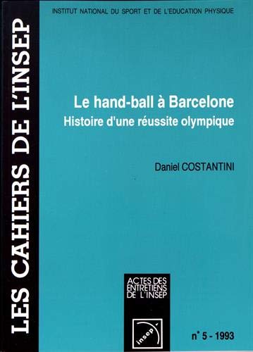 Imagen de archivo de les cahiers de l'insep, n 5. le handball a barcelone a la venta por Chapitre.com : livres et presse ancienne