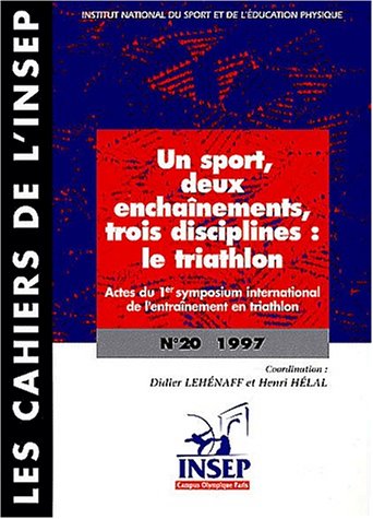 Imagen de archivo de Un sport, deux enchanements, trois disciplines : Le Triathlon a la venta por Ammareal
