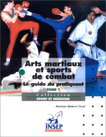 Imagen de archivo de Arts martiaux et sports de combats : Tome 1 a la venta por LeLivreVert