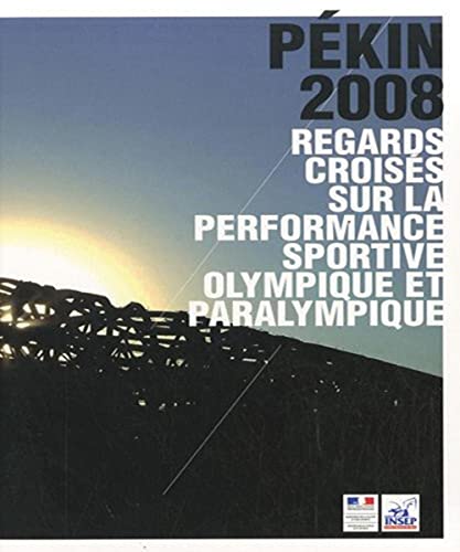 Imagen de archivo de Pkin 2008 : Regards croiss sur la performance sportive olympique et paralympique [Broch] INSEP a la venta por BIBLIO-NET