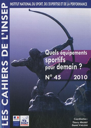 Beispielbild fr Quels quipements sportifs pour demain ? : Entretiens de l'INSEP, 16 et 17 novembre 2009 zum Verkauf von Ammareal