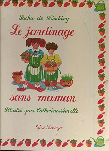 Beispielbild fr Le Jardinage Sans Maman zum Verkauf von RECYCLIVRE