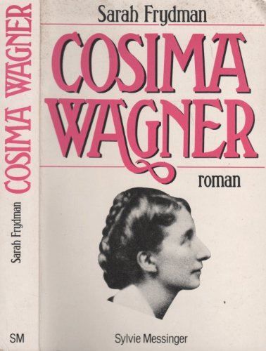 9782865830305: Cosima Wagner: Roman (La Symphonie du destin) (French Edition)