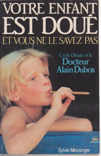 Beispielbild fr Votre enfant est dou et vous ne le savez pas zum Verkauf von A TOUT LIVRE