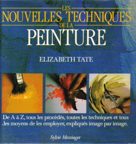 Imagen de archivo de Les Nouvelles techniques de la peinture a la venta por medimops