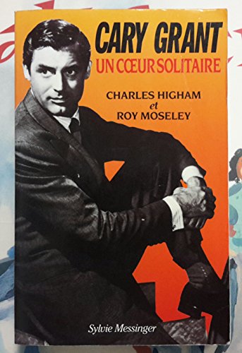 Stock image for Cary Grant, un coeur solitaire for sale by A TOUT LIVRE