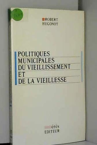 9782865861132: Politiques municipales du vieillissement & vieillesse (Sante et Societ)