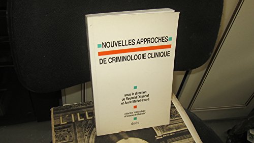 9782865861675: Nouvelles approches de criminologie clinique (Criminologie et sciences de l'homme) (French Edition)