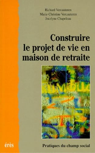 9782865862566: Construire le projet de vie en maison de retraite