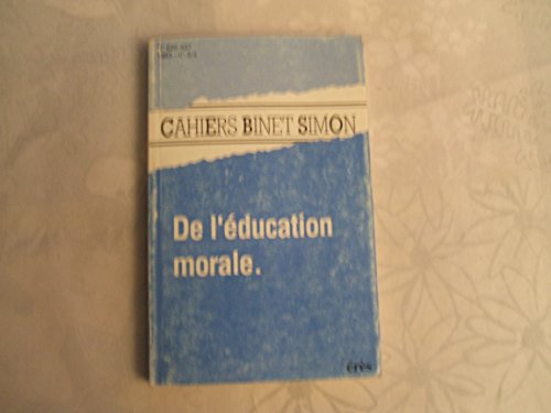 Imagen de archivo de CAHIERS BINET-SIMON NUMEROS 636-637 MARS-AVRIL 1993 : DE L'EDUCATION MORALE a la venta por medimops