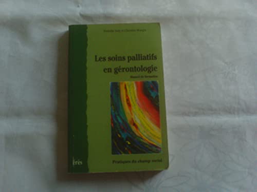 Stock image for Les soins palliatifs en grontologie : Manuel de formation for sale by medimops