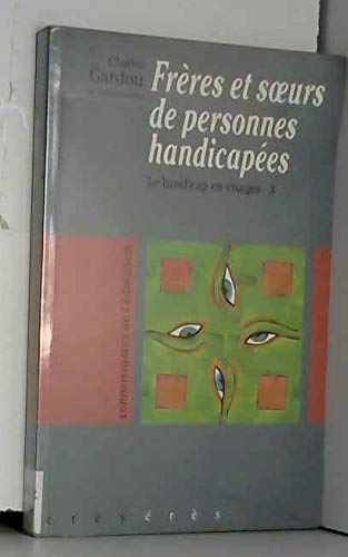 Stock image for Frres et soeurs de personnes handicapes : Le handicap en visage, tome 3 for sale by Ammareal