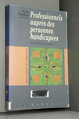 Stock image for Le handicap en visages. 4, Professionnels auprs des personnes handicapes for sale by medimops