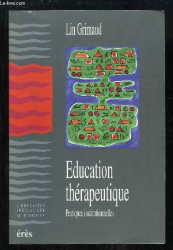 Stock image for Education thrapeutique. Pratiques institutionnelles for sale by Ammareal
