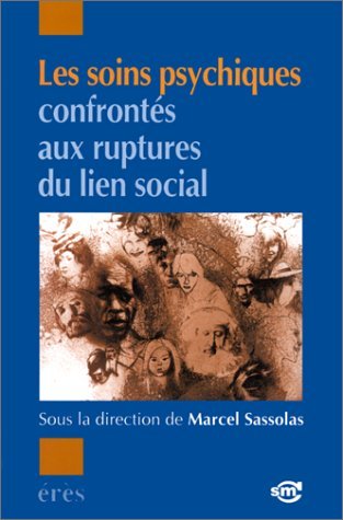 Beispielbild fr Les Soins Psychiques Confronts Aux Ruptures Du Lien Social zum Verkauf von RECYCLIVRE