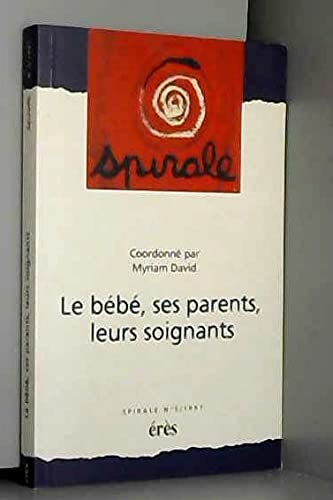 Beispielbild fr Le bb, ses parents, leurs soignants. Spirale numro 5 zum Verkauf von medimops