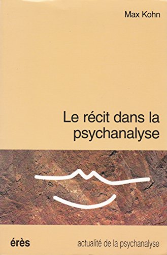 Stock image for Le r cit dans la psychanalyse Kohn, Max for sale by LIVREAUTRESORSAS