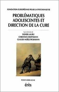 ProblÃ©matiques adolescentes et direction de la cure (9782865866717) by Lauru, Didier; Hoffman, Christian; Pickman, Claude-NoÃ«lle