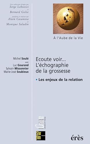 Ecoute voir.... L'Ã©chographie de la grossesse (9782865867035) by Soule, Michel