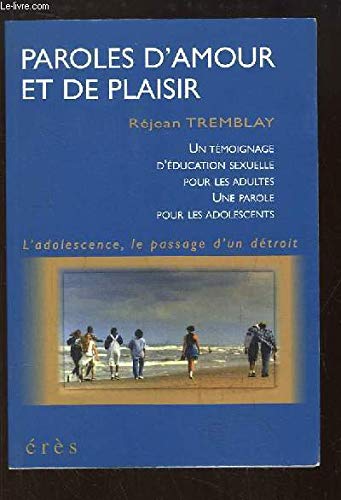 Beispielbild fr Paroles D'amour Et De Plaisir : L'adolescence, Le Passage D'un Dtroit zum Verkauf von RECYCLIVRE