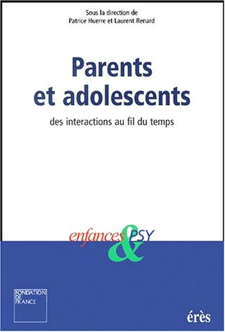 Beispielbild fr Parents et adolescents : Des interactions au fil du temps zum Verkauf von Ammareal