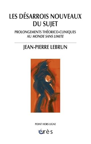 Beispielbild fr Les dsarois nouveaux du sujet : Prolongements thorico-cliniques au monde sans limite zum Verkauf von e-Libraire