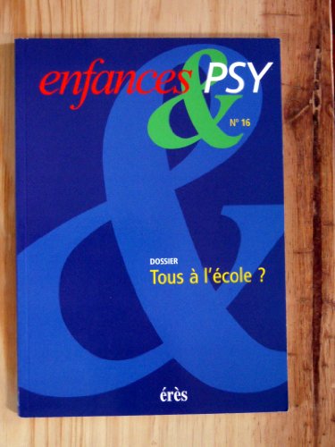 Stock image for Enfance et psy, num ro 16 : Tous  l' cole Collectif for sale by LIVREAUTRESORSAS