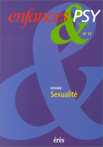 Beispielbild fr Enfances & Psy, numro 17 : Dossier : Sexualit zum Verkauf von Ammareal