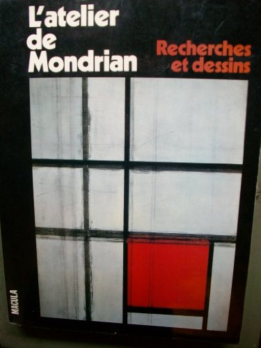 Imagen de archivo de L'atelier de Mondrian: Recherches et dessins a la venta por Moe's Books