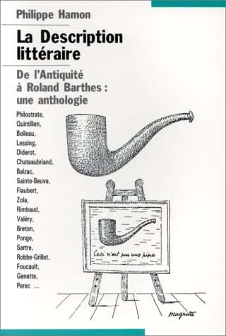 La description littÃ©raire. De l'AntiquitÃ© Ã  Roland Barthes: une anthologie (9782865890316) by Hamon, Philippe