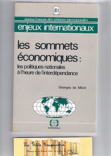 Les sommets économiques: Les politiques nationales à l'heure de l'interdépendance - Georges de Ménil