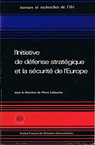 Stock image for L'Initiative de defense strategique et la securite de l'Europe. for sale by Kloof Booksellers & Scientia Verlag