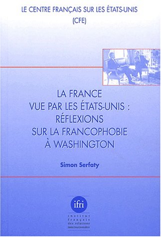 Stock image for "la france vue par les etats-unis ; reflexions sur la francophobie a washington" for sale by RiLaoghaire