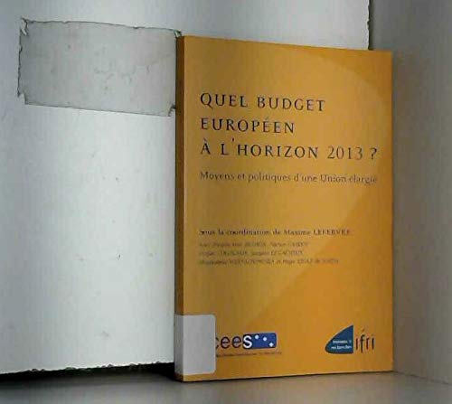 Beispielbild fr Quel budget europen  l'horizon 2013 ? : Moyens et politiques d'une Union largie zum Verkauf von Ammareal