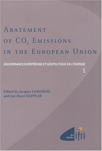 9782865922048: Gouvernance europenne et gopolitique de l'nergie: Tome 1, Abatement of CO2 Emissions in the European Union