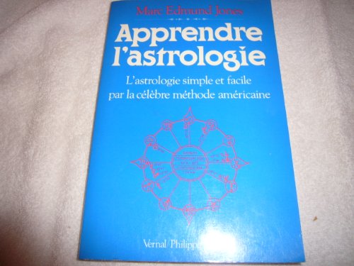 Stock image for Apprendre L'astrologie - L'astrologie Simple Et Facile Par La Clbre Mthode Amricaine for sale by RECYCLIVRE