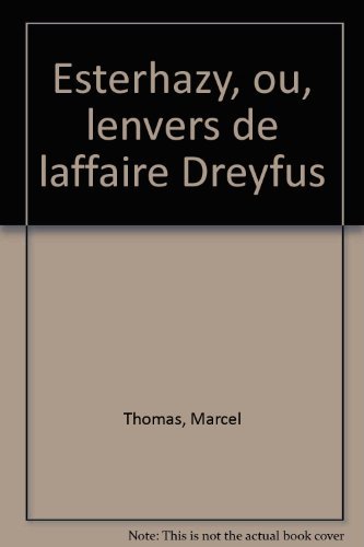 Esterhazy ou L'Envers de l'affaire Dreyfus (9782865940493) by Marcel Thomas
