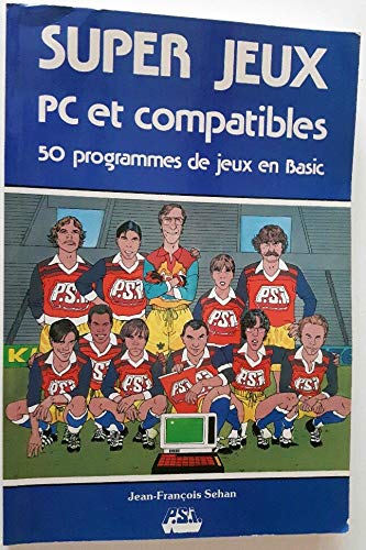 9782865953462: Super jeux PC et compatibles : 50 programmes de je