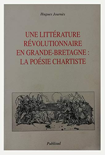 Une litterature revolutionnaire en Grande-Bretagne; la poesie Chartiste