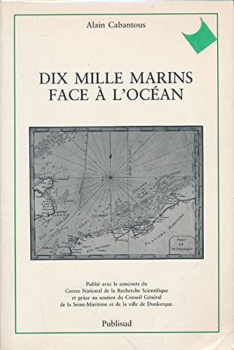 9782866004477: Dix mille marins face  l'ocan: Les populations maritimes de Dunkerque au Havre aux XVIIme et XVIIIme sicles (vers 1660-1794), tude sociale