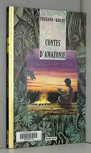 Beispielbild fr Contes d'Amazonie (Collection Contes populaires du monde) (French Edition) zum Verkauf von STUDIO-LIVRES
