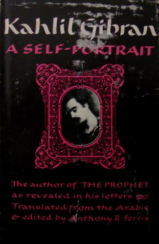 Beispielbild fr Kahlil Gibran: A Self-Portrait zum Verkauf von Half Price Books Inc.