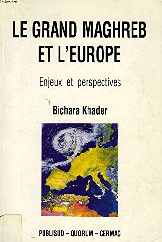 Beispielbild fr Le Grand Maghreb et l'Europe Khader, B zum Verkauf von MaxiBooks