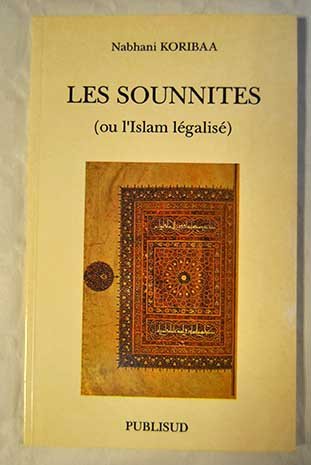 Les Sounnites (ou L'Islam Légalisé).