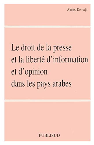 Stock image for Le droit de la presse et la libert d'information et d'opinion dans les pays arabes for sale by Librairie Th  la page