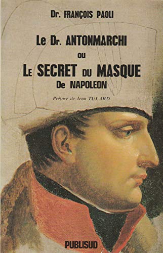 Le Dr Antonmarchi ou Le secret du masque de Napoléon
