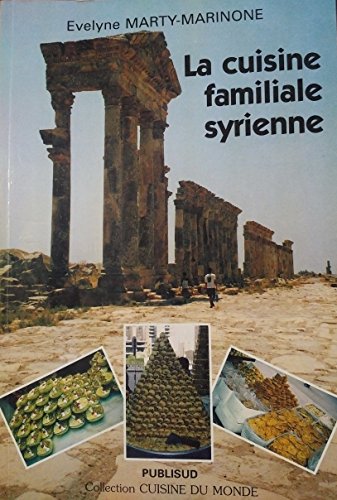Stock image for La cuisine familiale syrienne Marty-Marinone, Evelyne for sale by MaxiBooks