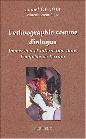 Beispielbild fr L'ethnographie comme dialogue : Immersion et interaction dans l'enqute de terrain zum Verkauf von Ammareal
