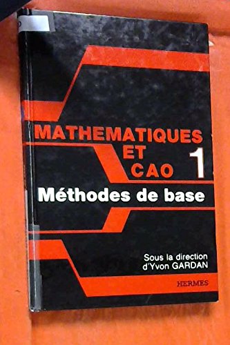 Stock image for Mathmatiques et C.A.O. : mthodes de base for sale by Ammareal