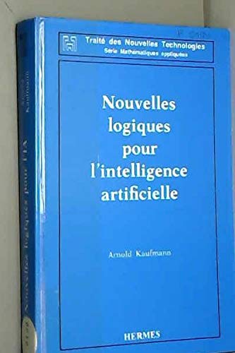 Nouvelles logiques pour l'intelligence artificielle (9782866010935) by Arnold Kaufmann